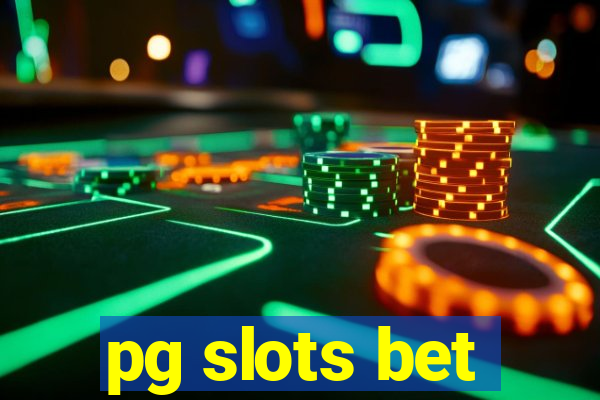 pg slots bet